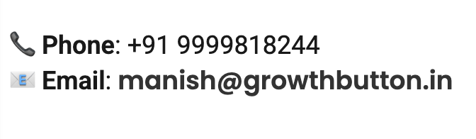 Contact GrowthButton Consulting – Phone: +91 9999818244, Email: manish@growthbutton.in for expert healthcare consulting in India